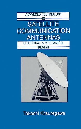 Advanced Technology in Satellite Communication Antennas: Electrical and Mechanical Design