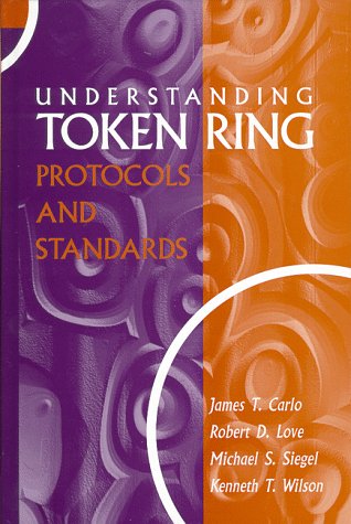 9780890064580: Understanding Token Ring Protocols and Standards (Artech House Telecommunications Library)