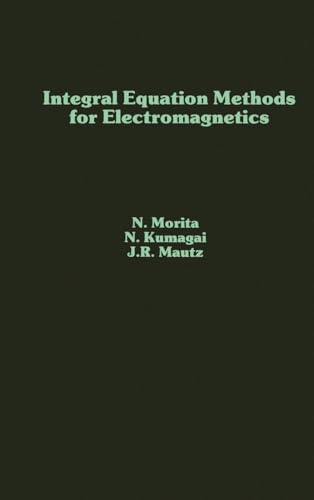 Integral Equation Methods for Electromagnetics (Artech House Antenna Library)