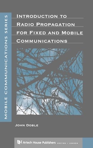 Introduction to Radio Propagation for Fixed and Mobile Communications (Artech House Mobile Communications) (9780890065297) by Doble, John