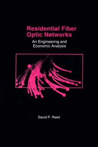 Beispielbild fr Residential Fiber Optic Networks: An Engineering and Economic Analysis (Artech House Telecommunications Library) zum Verkauf von Wonder Book