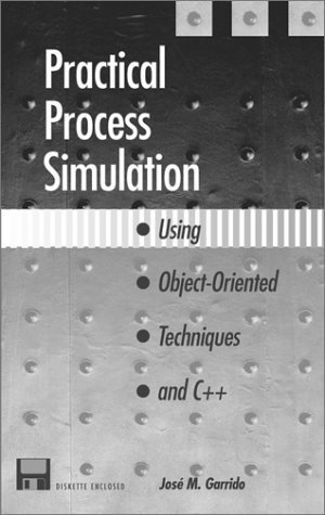 Stock image for Practical Process Simulation Using Object-Oriented Techniques and C++ for sale by GoldBooks