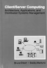 9780890066911: Client/Server Computing: Architecture, Applications, and Distributed Systems Management (Artech House Telecommunications Library)