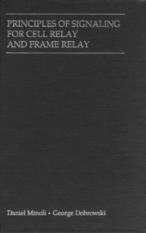 Stock image for Principles of Signaling for Cell Relay and Frame Relay, 1st Ed. for sale by Reader's Corner, Inc.