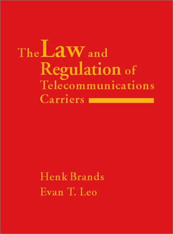 Beispielbild fr Law and Regulation of Telecommunications Carriers (Artech House Telecommunications Library) zum Verkauf von HPB-Red