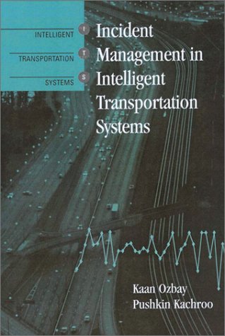 9780890067741: Incident Management in Intelligent Transporation Systems (Artech House Intelligent Transportation Systems Library)