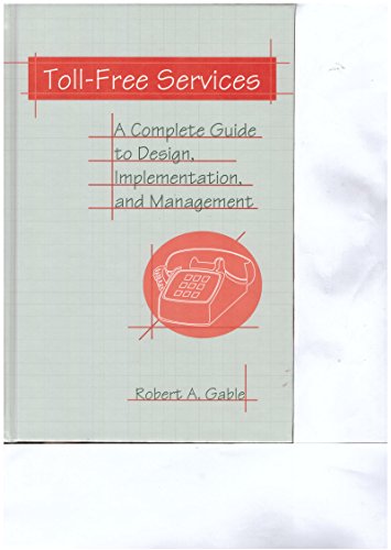 9780890067871: Toll-Free Services: Complete Guide: A Complete Guide to Design, Implementation, and Management (Artech House Telecommunications Library)