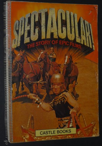 Stock image for Spectacular: The Story of Epic Films for sale by SecondSale
