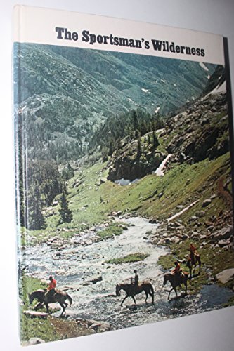 Beispielbild fr THE SPORTSMAN'S WILDERNESS zum Verkauf von Falls Bookstore