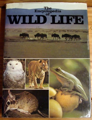 Imagen de archivo de The Encyclopedia of Wild Life a la venta por Top Notch Books