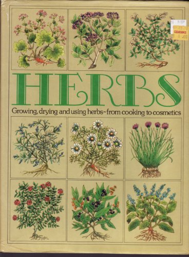 Imagen de archivo de Herbs Growing Drying and Using Herbs From a la venta por Better World Books