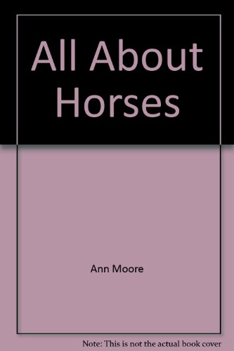 Beispielbild fr All About Horses zum Verkauf von Wonder Book