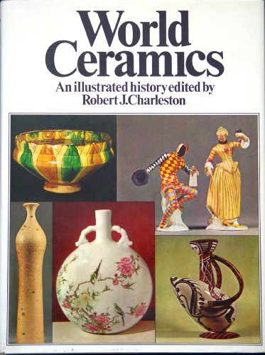 Stock image for World Ceramics: An Illustrated History for sale by Katsumi-san Co.