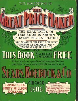 Beispielbild fr The 1906 Edition of the Great Price Maker, Sears, Roebuck Catalogue No. 116 (Sears, Roebuck & Company catalogues) zum Verkauf von Better World Books