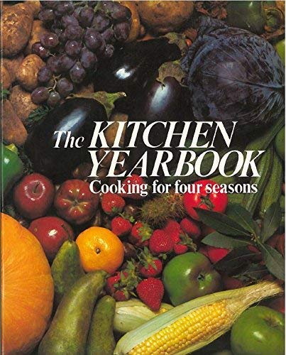 Stock image for The Kitchen Yearbook Cooking for Four Seasons for sale by ThriftBooks-Atlanta