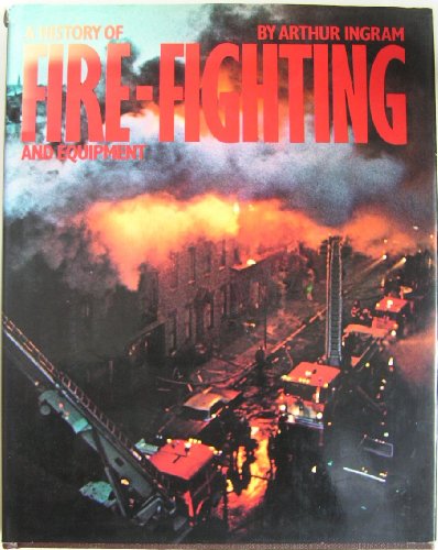 Beispielbild fr A History of Fire-Fighting and Equipment zum Verkauf von Martin Nevers- used & rare books
