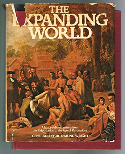 Stock image for The Expanding World: A History of Civilizations from the Reformation to the Age of Revolutions for sale by Top Notch Books