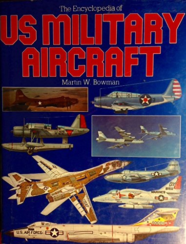Imagen de archivo de Encyclopedia of U.S. Military Aircraft a la venta por HPB Inc.