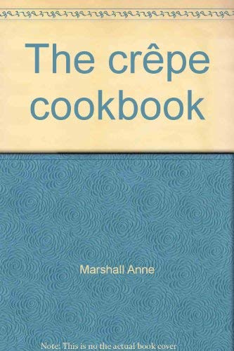 Beispielbild fr The Crepe Cookbook zum Verkauf von Bahamut Media