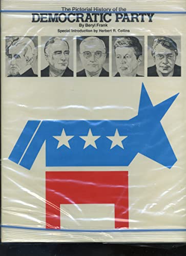 Pictorial History of the Democratic Party (9780890093375) by Frank, Beryl