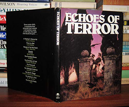Stock image for ECHOES OF TERROR: A Madman's Manuscript; Three in a Bed; Masque of the Red Death; Dracula; The Furnished Room; The Forsaken of God; The Werewolf; The Midnight Embrace; The Devil's Wager; The Monkey's Paw; The Seventh Pullet for sale by Transition Living