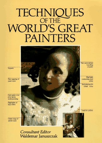 Stock image for Techniques of the World's Great Painters (A QED Book) for sale by Half Price Books Inc.