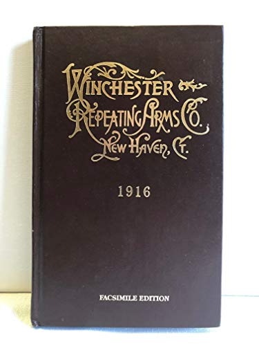 9780890094471: 1916 Catalogue and Price List of Winchester Repeating Rifles, Carbines, and Muskets, Repeating Shotguns, Single Shot Rifles and Shotguns