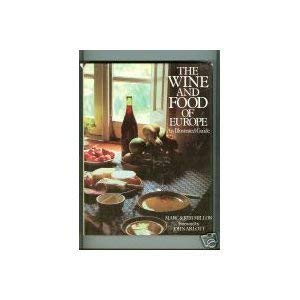 Beispielbild fr The Wine and Food of Europe: An Illustrated Guide zum Verkauf von Better World Books