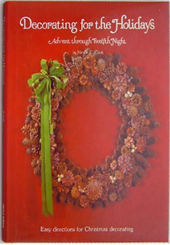 Stock image for Decorating for the Holidays: Advent Through Twelfth Night for sale by Better World Books: West