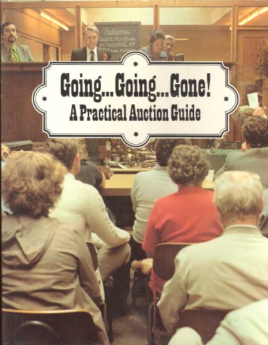 Imagen de archivo de Going. Going. Gone! A Practical Auction Guide a la venta por PEND BOOKS