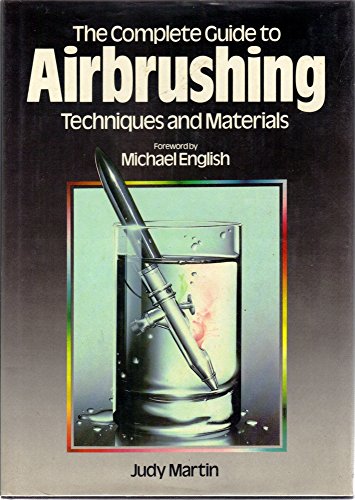 Beispielbild fr The Complete Guide to Airbrushing: Techniques and Materials zum Verkauf von Nealsbooks