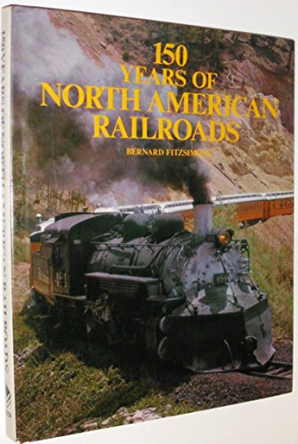 Stock image for 150 Years of North American Railroads for sale by Jay W. Nelson, Bookseller, IOBA