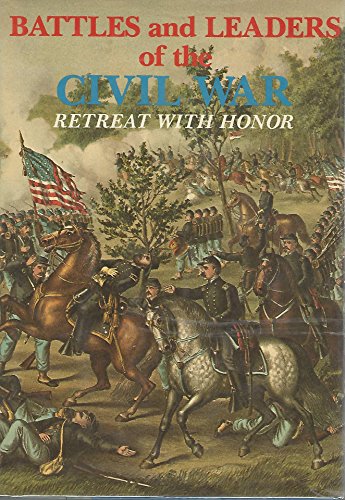 Stock image for Battles and Leaders of the Civil War: Retreat with Honor v. 4 (Battles & Leaders of the Civil War) for sale by AwesomeBooks