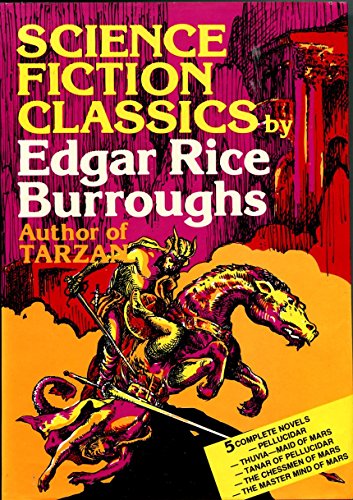 9780890095829: Edgar Rice Burroughs Science Fiction Classics: Pellucidar, Thuvia Maid of Mars, Tanar of Pellucidar, the Chessman of Mars, the Master Mind of Mars