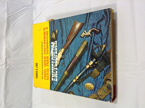 Beispielbild fr Civil War Collector's Encyclopedia: Arms, Uniforms, and Equipment of the Union and Confederacy zum Verkauf von Better World Books