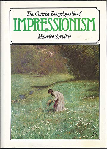 Imagen de archivo de Concise Encyclopedia of Impressionism a la venta por Better World Books