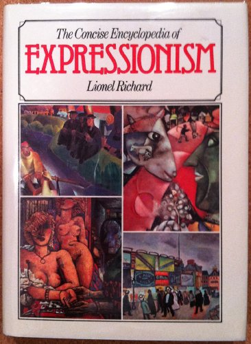 Stock image for Concise Encyclopedia of Expressionism for sale by Better World Books