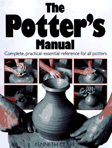 9780890096741: Potters Manual: Complete, Practical Essential Reference for All Potters
