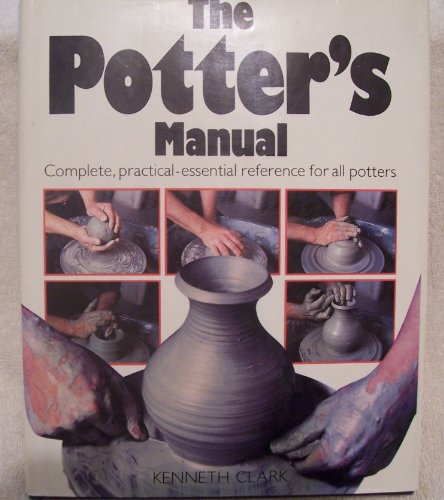 9780890096741: Potters Manual: Complete, Practical Essential Reference for All Potters