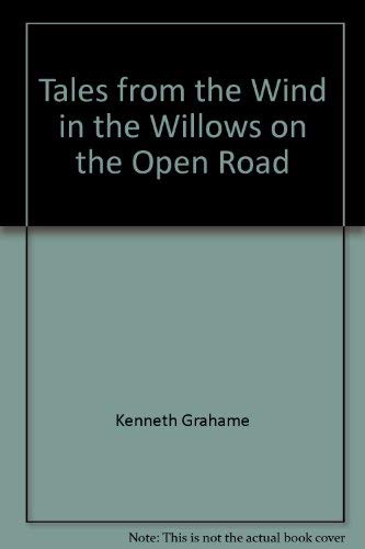 Stock image for Tales from The Wind In The Willows: The Open Road for sale by Hammonds Antiques & Books