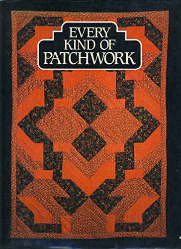 Imagen de archivo de Every Kind of Patchwork a la venta por Better World Books: West