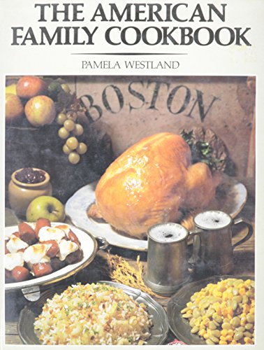 Beispielbild fr American Family Cookbook zum Verkauf von Better World Books: West