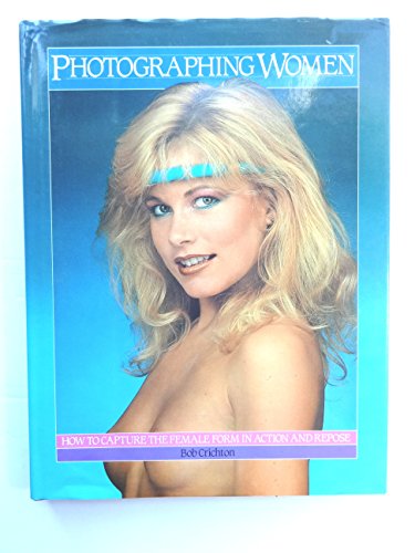 Stock image for Photographing Women for sale by Front Cover Books