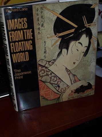 Beispielbild fr Images of the Floating World: The Japanese Print zum Verkauf von Frank J. Raucci, Bookseller
