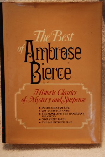 The Best of Ambrose Bierce, Historic Classics of Mystery and Suspense