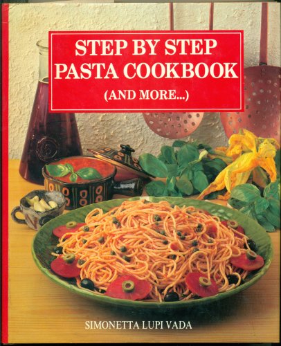 9780890098035: Step by Step Pasta Cookbook and More