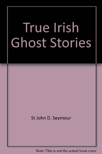 Stock image for True Irish Ghost Stories for sale by Better World Books