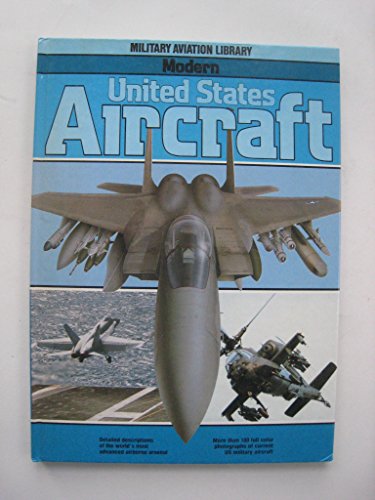 Modern United States aircraft (Military aviation library) - Gunston, Bill