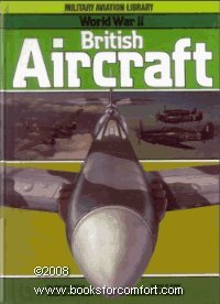 Imagen de archivo de British Aircraft (Military Aviation Library World War II) a la venta por HPB-Diamond