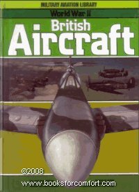 Stock image for British Aircraft (Military Aviation Library World War II) for sale by ThriftBooks-Dallas